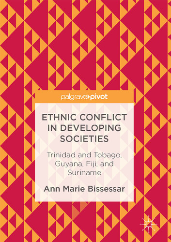 Ethnic Conflict in Developing Societies: Trinidad and Tobago, Guyana, Fiji, and Suriname book cover by Ann Marie Bissessar