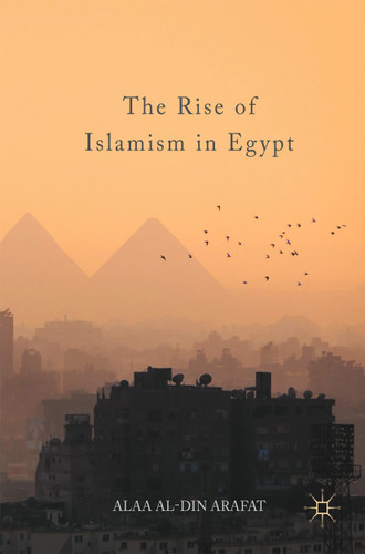 The Rise of Islamism in Egypt book cover by Alaa Al-Din Arafat