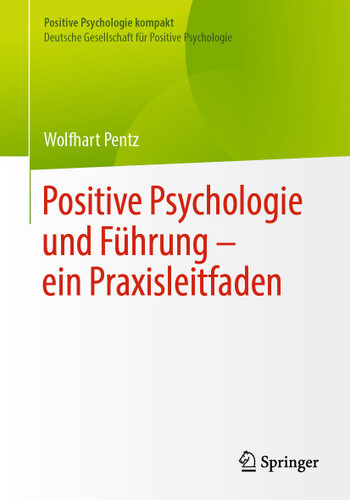 Positive Psychologie und Führung – ein Praxisleitfaden (Positive Psychologie kompakt) book cover by Wolfhart Pentz