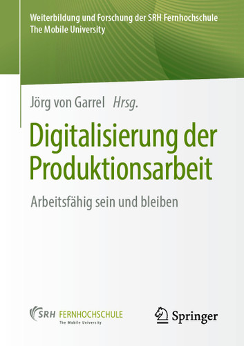 Digitalisierung der Produktionsarbeit: Arbeitsfähig sein und bleiben (Weiterbildung und Forschung der SRH Fernhochschule – The Mobile University) book cover by 