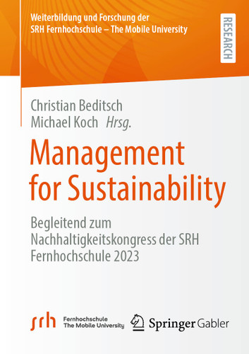 Management for Sustainability: Begleitend zum Nachhaltigkeitskongress der SRH Fernhochschule 2023 (Weiterbildung und Forschung der SRH Fernhochschule – The Mobile University) book cover by 