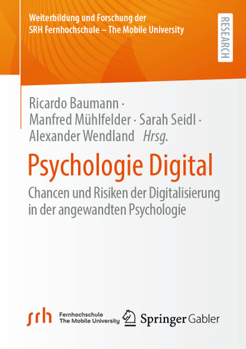 Psychologie Digital: Chancen und Risiken der Digitalisierung in der angewandten Psychologie (Weiterbildung und Forschung der SRH Fernhochschule – The Mobile University) book cover by 