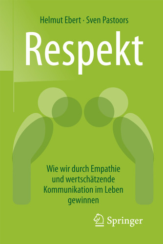 Respekt: Wie wir durch Empathie und wertschätzende Kommunikation im Leben gewinnen book cover by Helmut Ebert, Sven Pastoors