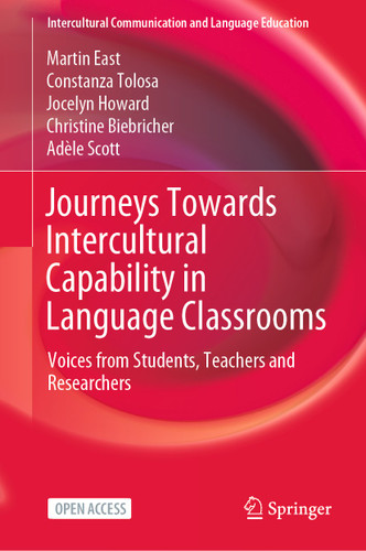 Journeys Towards Intercultural Capability in Language Classrooms: Voices from Students, Teachers and Researchers (Intercultural Communication and Language Education) book cover by Martin East, Constanza Tolosa, Jocelyn Howard, Christine Biebricher, Adèle Scott