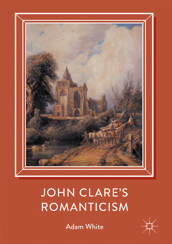 John Clare's Romanticism book cover by Adam White