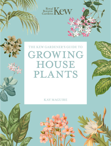 The Kew Gardener’s Guide to Growing House Plants: Paperback reissue (Kew Experts) book cover by Royal Botanic Gardens Kew, Kay Maguire