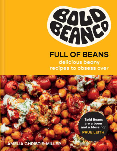 Bold Beans Full of Beans: Delicious Beany Recipes to Obsess Over book cover by Amelia Christie-Miller