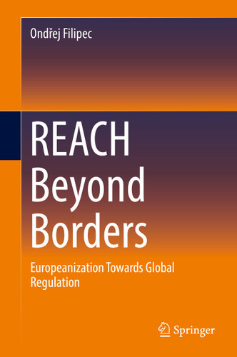 REACH Beyond Borders: Europeanization Towards Global Regulation book cover by Ondřej Filipec