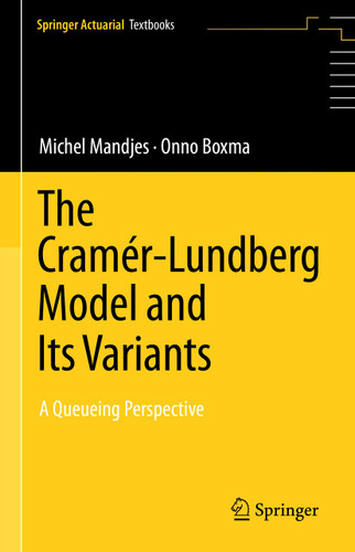 The Cramér–Lundberg Model and Its Variants: A Queueing Perspective (Springer Actuarial) book cover by Michel Mandjes, Onno Boxma