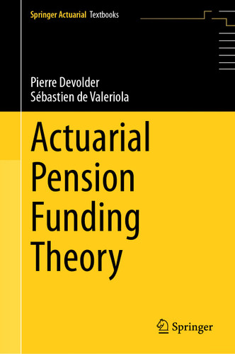 Actuarial Pension Funding Theory (Springer Actuarial) book cover by Pierre Devolder, Sébastien de Valeriola