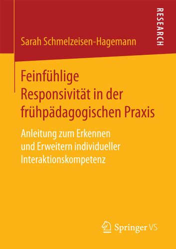 Feinfühlige Responsivität in der frühpädagogischen Praxis: Anleitung zum Erkennen und Erweitern individueller Interaktionskompetenz book cover by Sarah Schmelzeisen-Hagemann