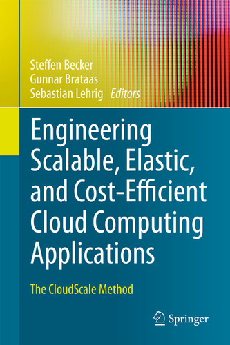 Engineering Scalable, Elastic, and Cost-Efficient Cloud Computing Applications: The CloudScale Method book cover by 