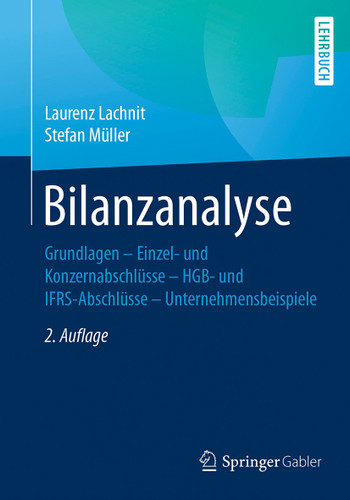 Bilanzanalyse: Grundlagen – Einzel- und Konzernabschlüsse – HGB- und IFRS-Abschlüsse – Unternehmensbeispiele book cover by Laurenz Lachnit, Stefan Müller