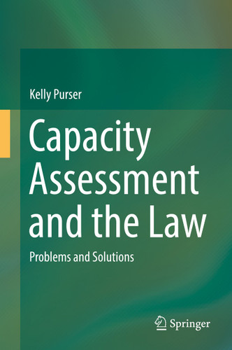 Capacity Assessment and the Law: Problems and Solutions book cover by Kelly Purser