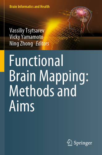 Functional Brain Mapping: Methods and Aims (Brain Informatics and Health) book cover by 