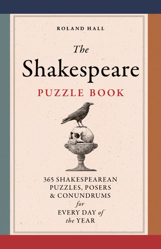The Shakespeare Puzzle Book: 365 Shakesperean puzzles, posers and conundrums for every day of the year book cover by Roland Hall
