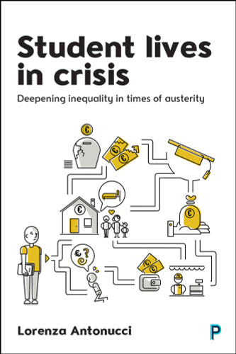 Student Lives in Crisis: Deepening Inequality in Times of Austerity book cover by Lorenza Antonucci