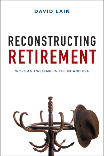 Reconstructing Retirement: Work and Welfare in the UK and USA book cover by David Dr Lain