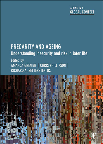 Precarity and Ageing: Understanding Insecurity and Risk in Later Life (Ageing in a Global Context) book cover by 