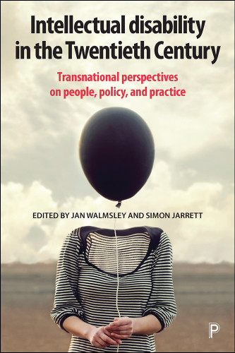 Intellectual Disability in the Twentieth Century: Transnational Perspectives on People, Policy, and Practice book cover by 