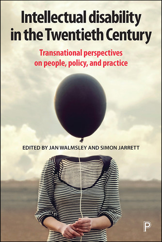 Intellectual Disability in the Twentieth Century: Transnational Perspectives on People, Policy, and Practice book cover by 