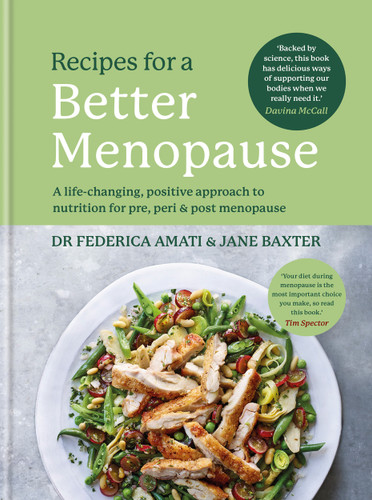 Recipes for a Better Menopause: A life-changing, positive approach to nutrition for pre, peri and post menopause book cover by Dr. Federica Amati, Jane Baxter