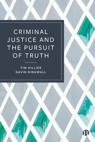 Criminal Justice and the Pursuit of Truth book cover by Tim Hillier, Gavin Dingwall