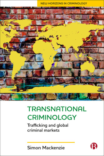 Transnational Criminology: Trafficking and Global Criminal Markets (New Horizons in Criminology) book cover by Simon Mackenzie
