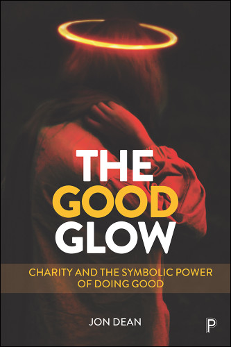 The Good Glow: Charity and the Symbolic Power of Doing Good book cover by Jon Dean