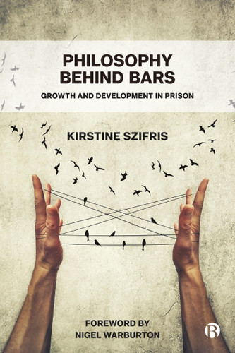 Philosophy Behind Bars: Growth and Development in Prison book cover by Kirstine Szifris
