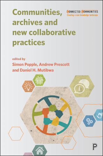 Communities, Archives and New Collaborative Practices (Connected Communities) book cover by 