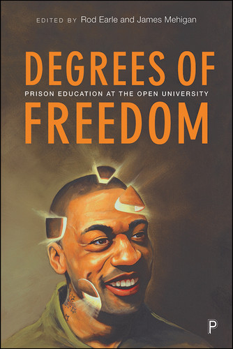 Degrees of Freedom: Prison Education at The Open University book cover by Rod Earle, James Mehigan