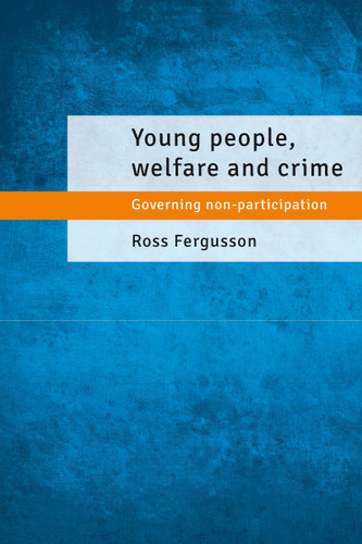 Young People, Welfare and Crime: Governing Non-Participation book cover by Ross Fergusson