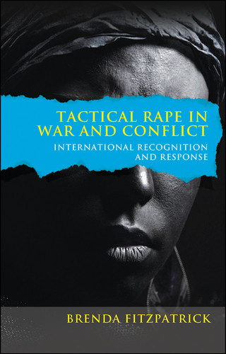 Tactical Rape in War and Conflict: International Recognition and Response book cover by Brenda Fitzpatrick