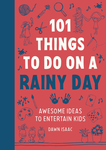 101 Things to do on a Rainy Day: Awesome Ideas to Entertain Kids book cover by Dawn Isaac