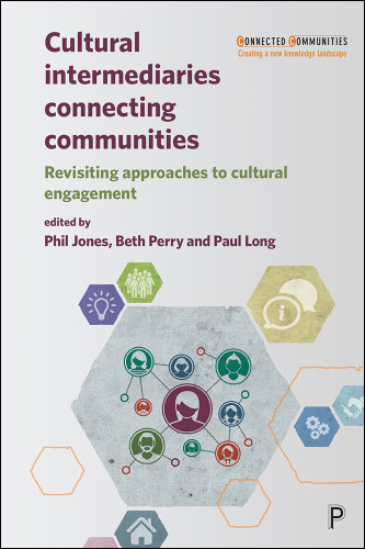 Cultural Intermediaries Connecting Communities: Revisiting Approaches to Cultural Engagement (Connected Communities) book cover by 