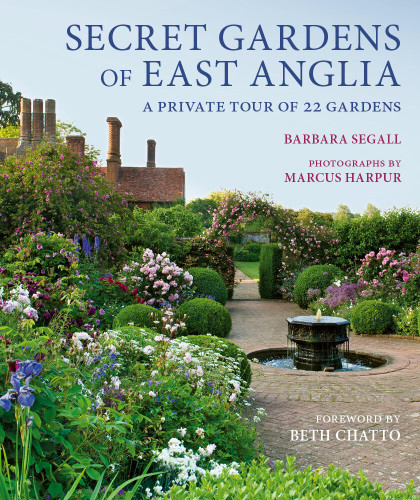 Secret Gardens of East Anglia (Secret Gardens) book cover by Barbara Segall