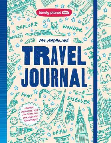 Lonely Planet Kids My Amazing Travel Journal: Write, Draw, Play Games & Capture Special Memories | Packed with Activities & Prompts | Keeps Kids Entertained During Travels (Lonely Planet) book cover by Paige Towler