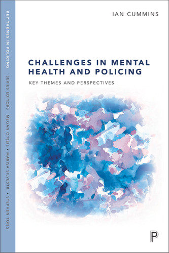 Challenges in Mental Health and Policing: Key Themes and Perspectives (Key Themes in Policing) book cover by Ian Cummins