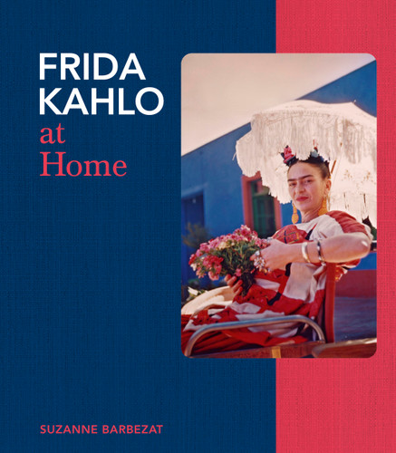 Frida Kahlo at Home book cover by Suzanne Barbezat
