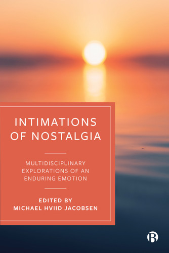 Intimations of Nostalgia: Multidisciplinary Explorations of an Enduring Emotion book cover by 