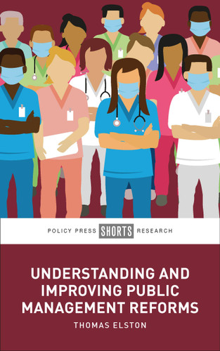 Understanding and Improving Public Management Reforms book cover by Thomas Elston