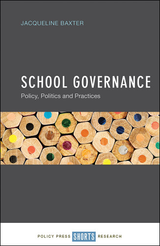 School Governance: Policy, Politics and Practices book cover by Jacqueline Baxter