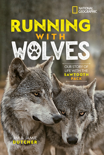 Running with Wolves: Our Story of Life with the Sawtooth Pack book cover by Jamie Dutcher