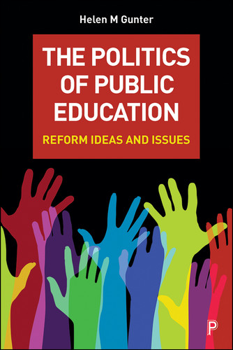 The Politics of Public Education: Reform Ideas and Issues book cover by Helen M. Gunter