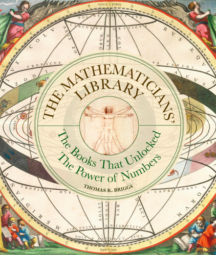 The Mathematicians' Library: The Books That Unlocked The Power Of Numbers (Libri Historici) book cover by Thomas K. Briggs