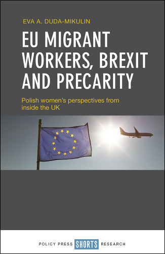 EU Migrant Workers, Brexit and Precarity: Polish Women's Perspectives from Inside the UK book cover by Eva A. Duda-Mikulin
