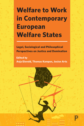 Welfare to Work in Contemporary European Welfare States: Legal, Sociological and Philosophical Perspectives on Justice and Domination book cover by 