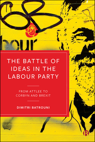 The Battle of Ideas in the Labour Party: From Attlee to Corbyn and Brexit book cover by Dimitri Batrouni