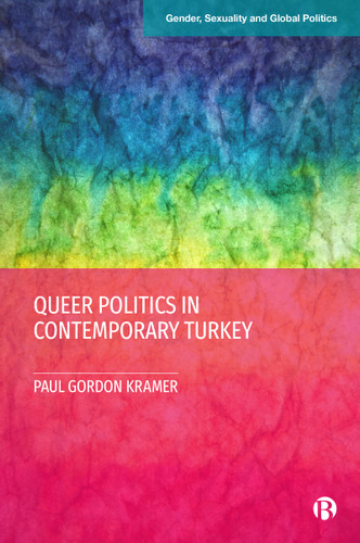 Queer Politics in Contemporary Turkey (Gender, Sexuality and Global Politics) book cover by Paul Gordon Kramer